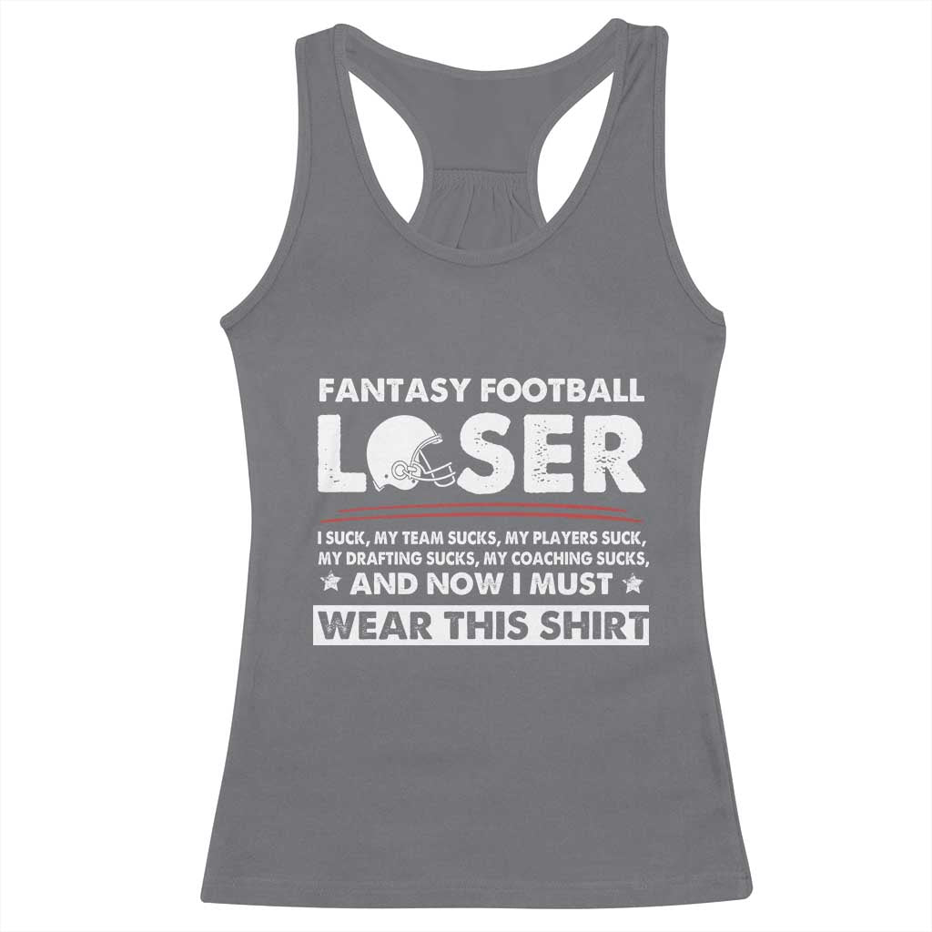 I Suck at Fantasy Football Racerback Tank Top Funny Loser Commissioner Draft Party Commish FFL TS10 Charcoal Print Your Wear