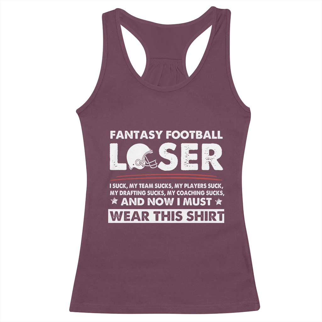 I Suck at Fantasy Football Racerback Tank Top Funny Loser Commissioner Draft Party Commish FFL TS10 Maroon Print Your Wear