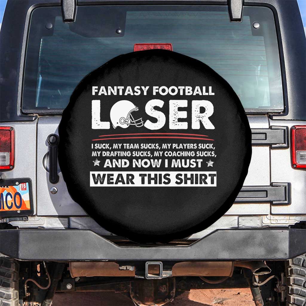 I Suck at Fantasy Football Spare Tire Cover Funny Loser Commissioner Draft Party Commish FFL TS10 No hole Black Print Your Wear