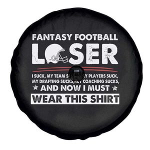 I Suck at Fantasy Football Spare Tire Cover Funny Loser Commissioner Draft Party Commish FFL TS10 Print Your Wear