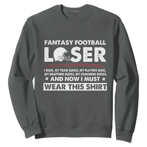 I Suck at Fantasy Football Sweatshirt Funny Loser Commissioner Draft Party Commish FFL TS10 Dark Heather Print Your Wear