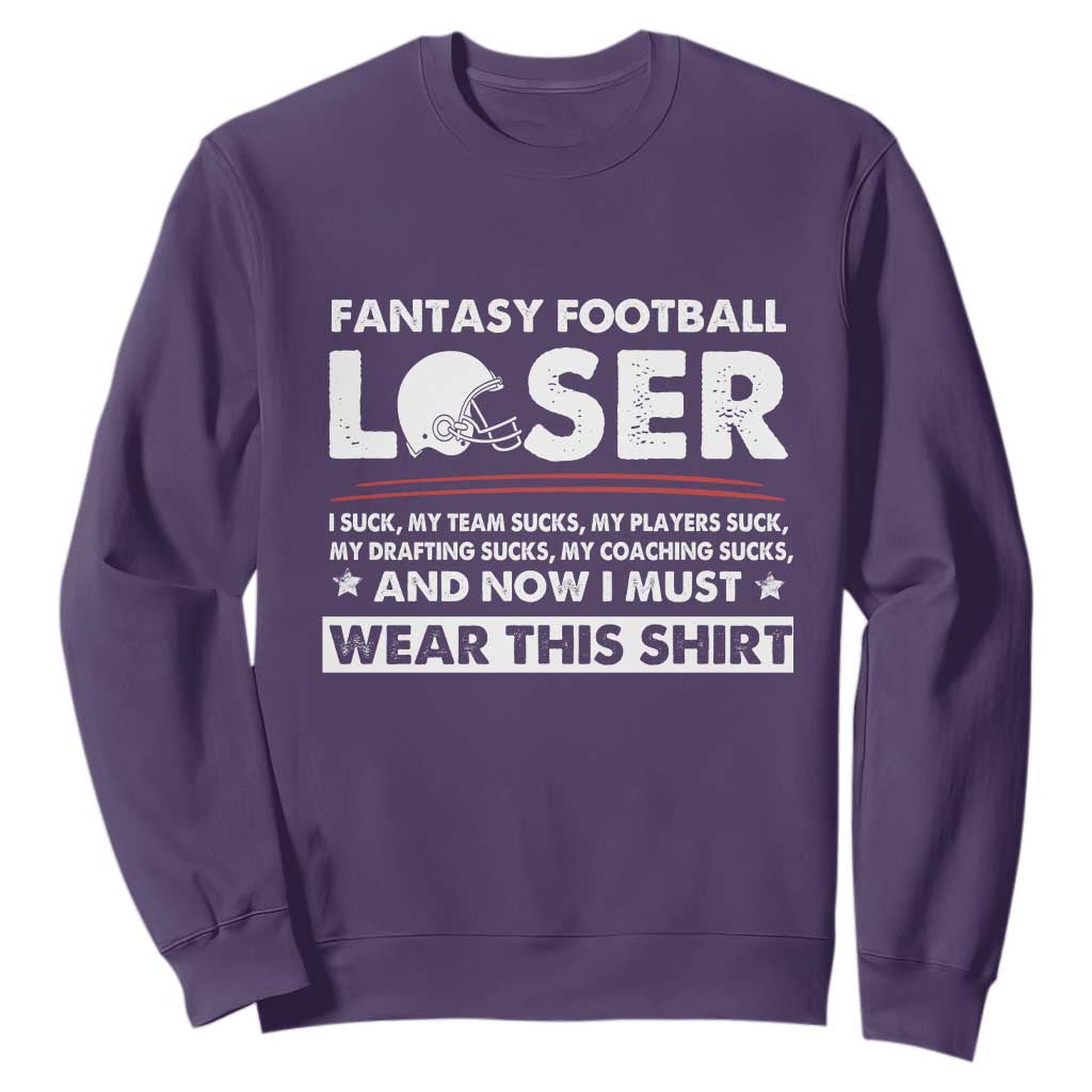 I Suck at Fantasy Football Sweatshirt Funny Loser Commissioner Draft Party Commish FFL TS10 Purple Print Your Wear