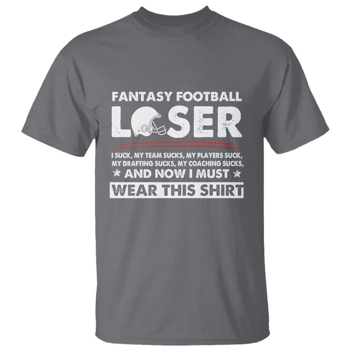 I Suck at Fantasy Football T Shirt Funny Loser Commissioner Draft Party Commish FFL TS10 Charcoal Print Your Wear