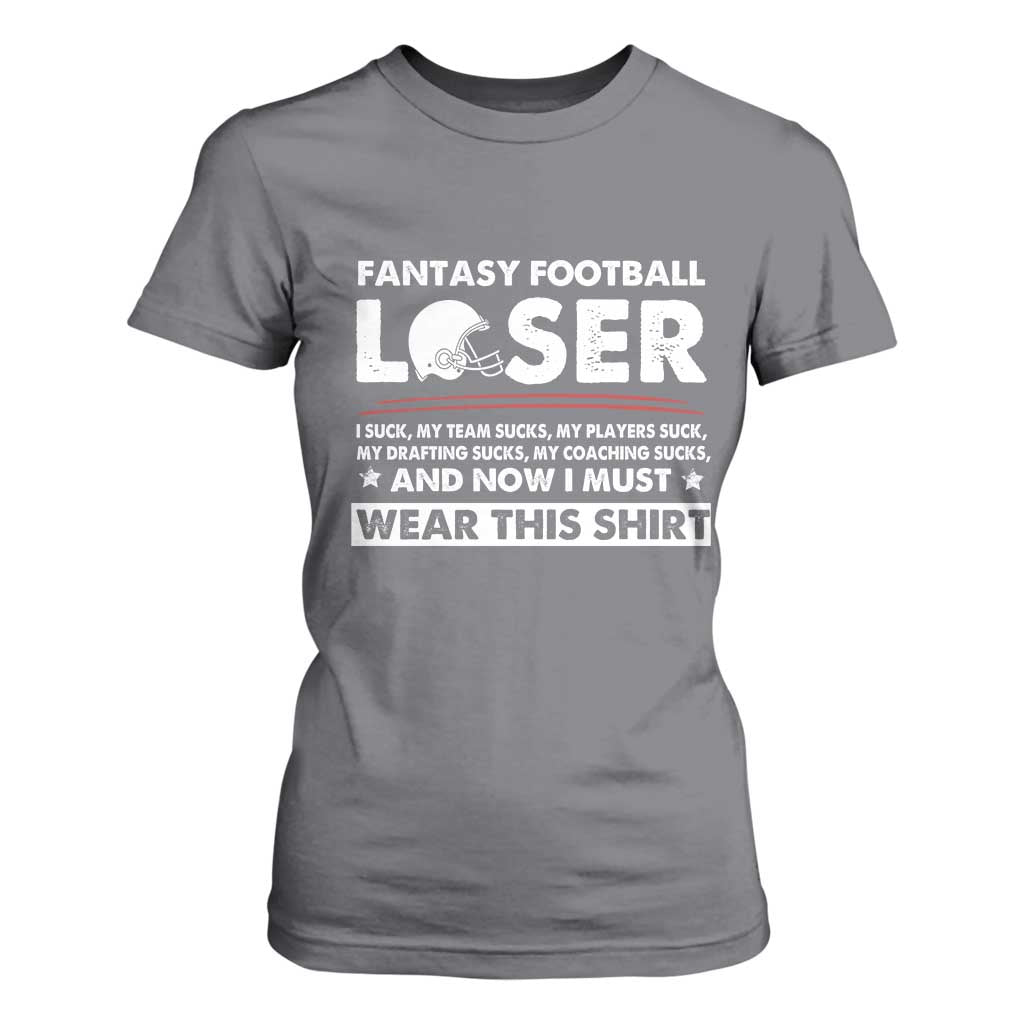I Suck at Fantasy Football T Shirt For Women Funny Loser Commissioner Draft Party Commish FFL TS10 Charcoal Print Your Wear