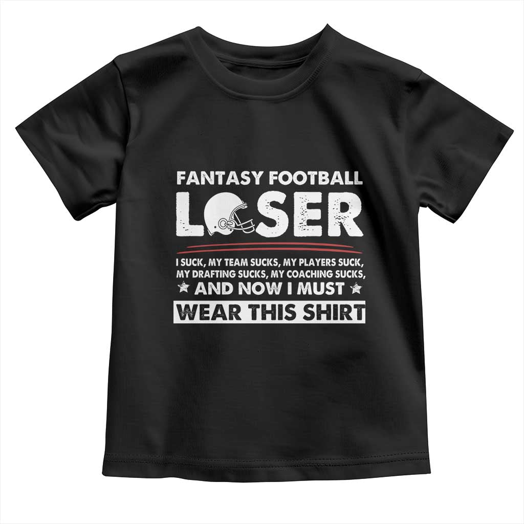 I Suck at Fantasy Football Toddler T Shirt Funny Loser Commissioner Draft Party Commish FFL TS10 Black Print Your Wear