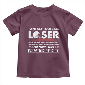 I Suck at Fantasy Football Toddler T Shirt Funny Loser Commissioner Draft Party Commish FFL TS10 Maroon Print Your Wear
