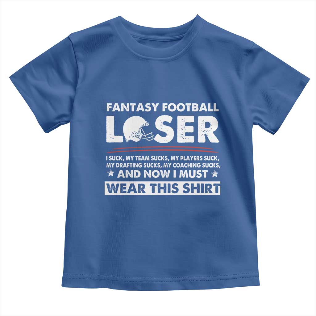 I Suck at Fantasy Football Toddler T Shirt Funny Loser Commissioner Draft Party Commish FFL TS10 Royal Blue Print Your Wear