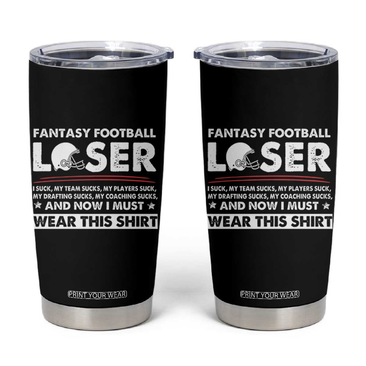 I Suck at Fantasy Football Tumbler Cup Funny Loser Commissioner Draft Party Commish FFL TS10 Black Print Your Wear