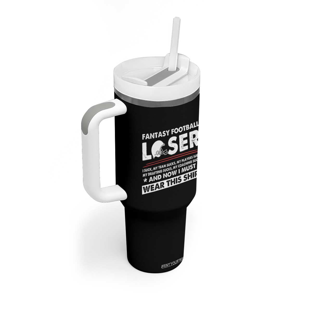 I Suck at Fantasy Football Tumbler With Handle Funny Loser Commissioner Draft Party Commish FFL TS10 Print Your Wear