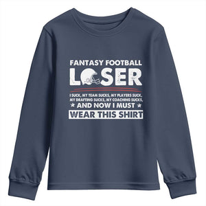 I Suck at Fantasy Football Youth Sweatshirt Funny Loser Commissioner Draft Party Commish FFL TS10 Navy Print Your Wear