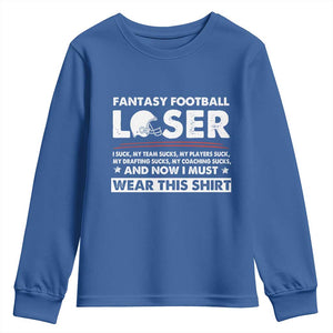 I Suck at Fantasy Football Youth Sweatshirt Funny Loser Commissioner Draft Party Commish FFL TS10 Royal Blue Print Your Wear