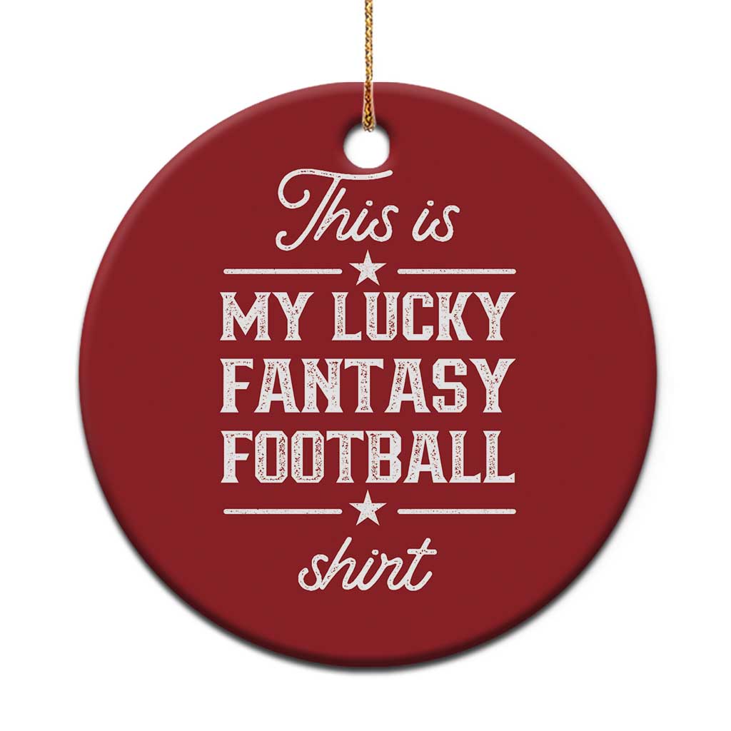 Lucky Fantasy Football Christmas Ceramic Ornament Commissioner Draft Party Commish FFL TS10 Print Your Wear