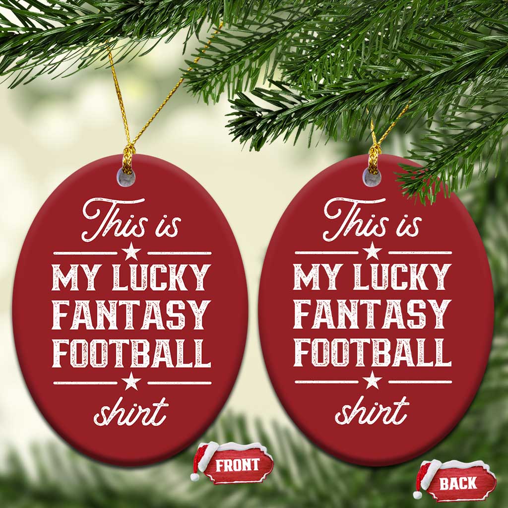 Lucky Fantasy Football Christmas Ceramic Ornament Commissioner Draft Party Commish FFL TS10 Oval Red Print Your Wear