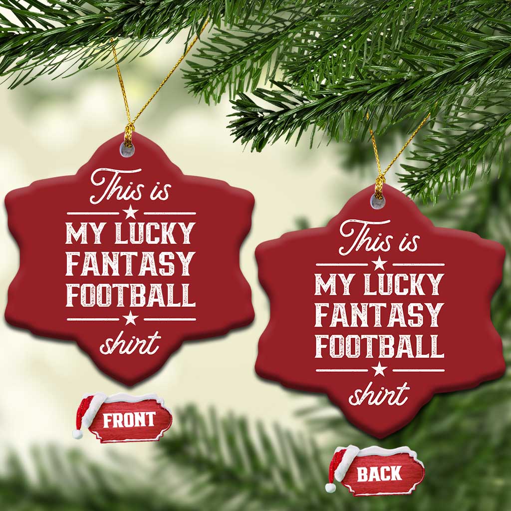 Lucky Fantasy Football Christmas Ceramic Ornament Commissioner Draft Party Commish FFL TS10 Snow Flake Red Print Your Wear