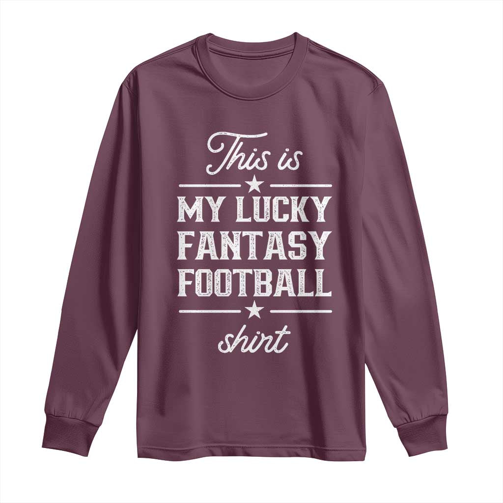 Lucky Fantasy Football Long Sleeve Shirt Commissioner Draft Party Commish FFL TS10 Maroon Print Your Wear