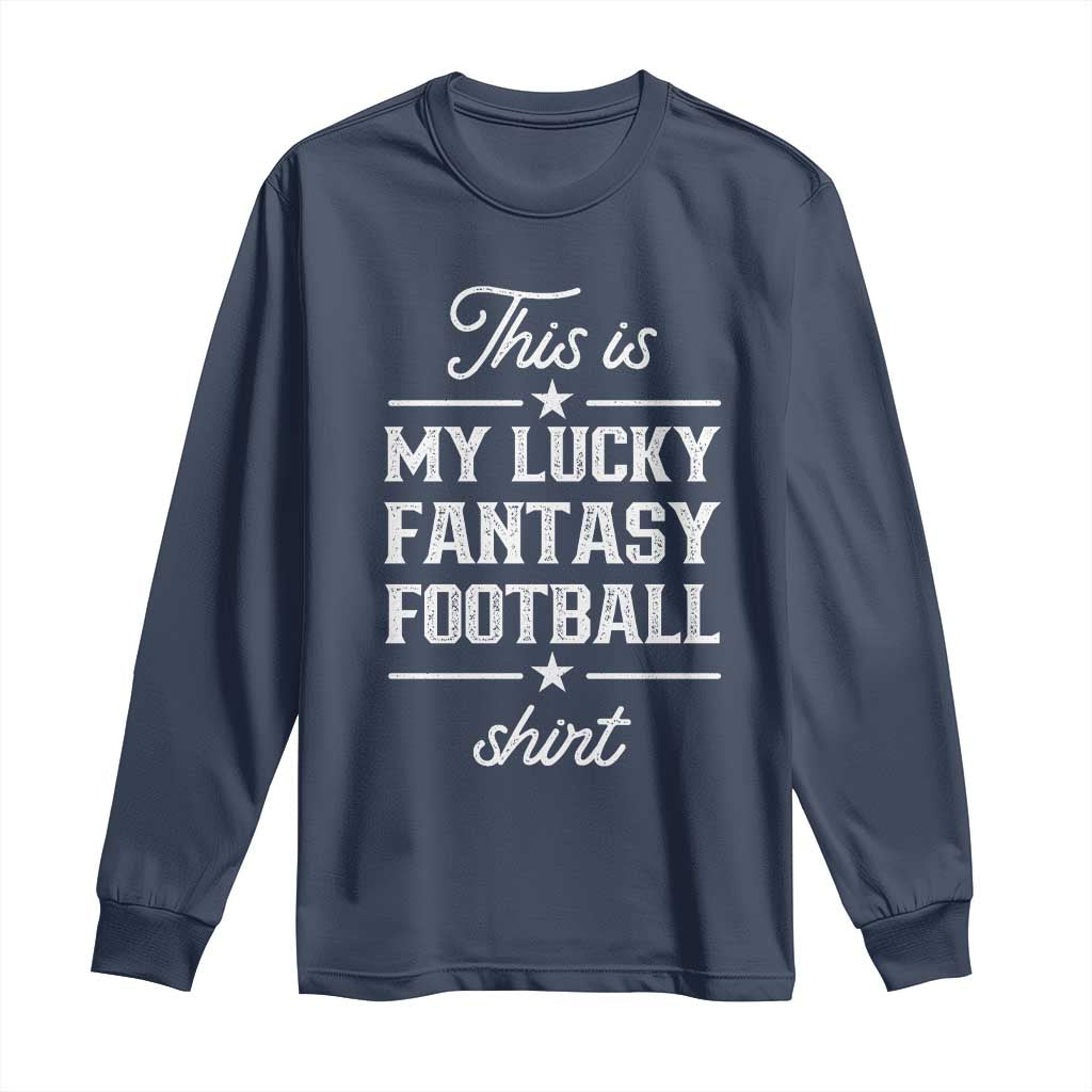 Lucky Fantasy Football Long Sleeve Shirt Commissioner Draft Party Commish FFL TS10 Navy Print Your Wear