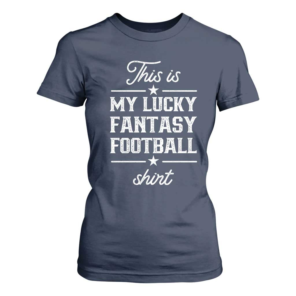 Lucky Fantasy Football T Shirt For Women Commissioner Draft Party Commish FFL TS10 Navy Print Your Wear