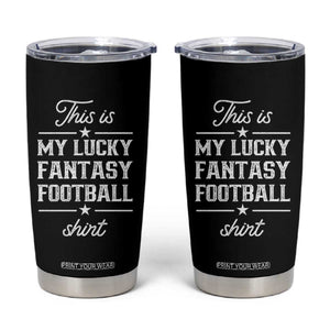 Lucky Fantasy Football Tumbler Cup Commissioner Draft Party Commish FFL TS10 Black Print Your Wear