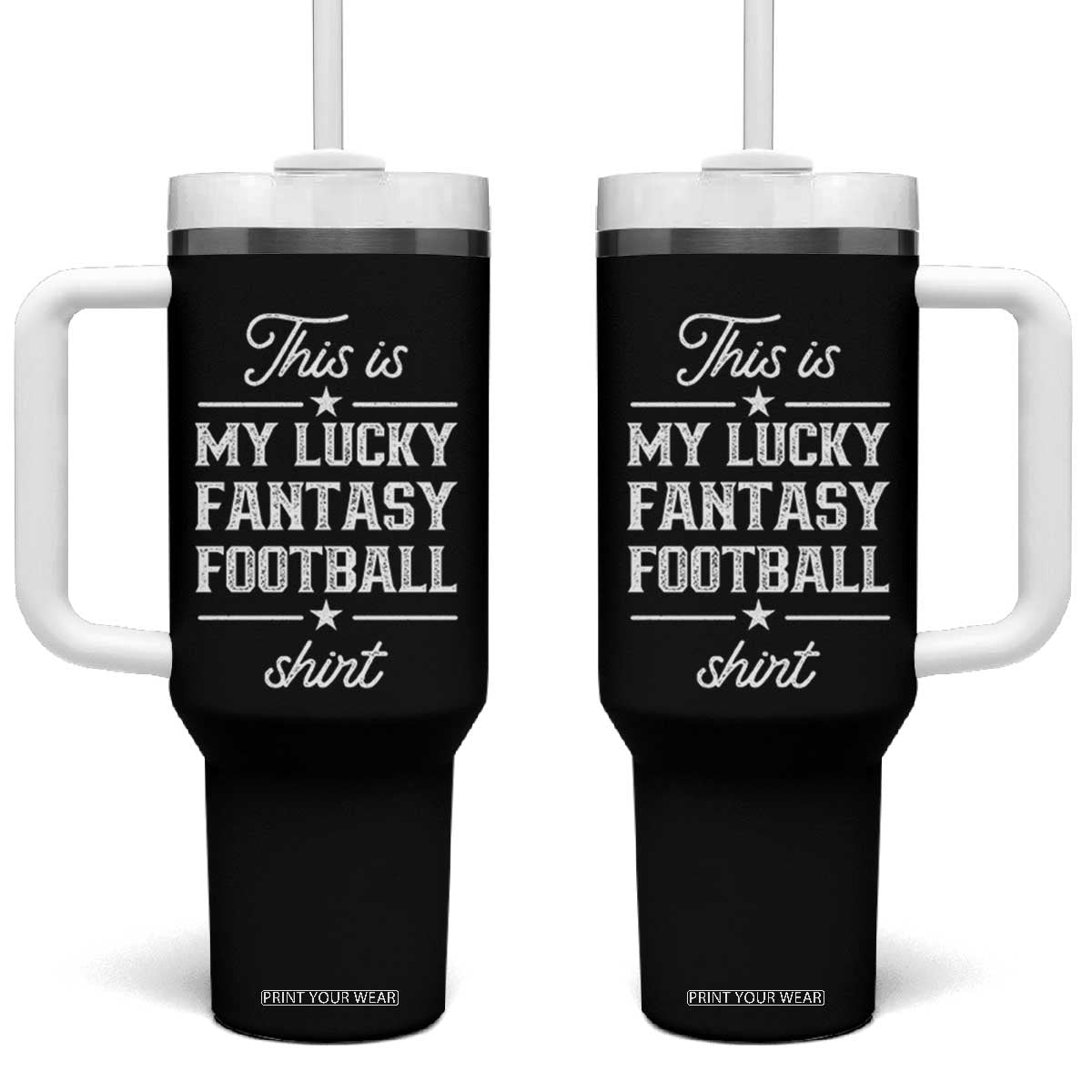 Lucky Fantasy Football Tumbler With Handle Commissioner Draft Party Commish FFL TS10 One Size: 40 oz Black Print Your Wear