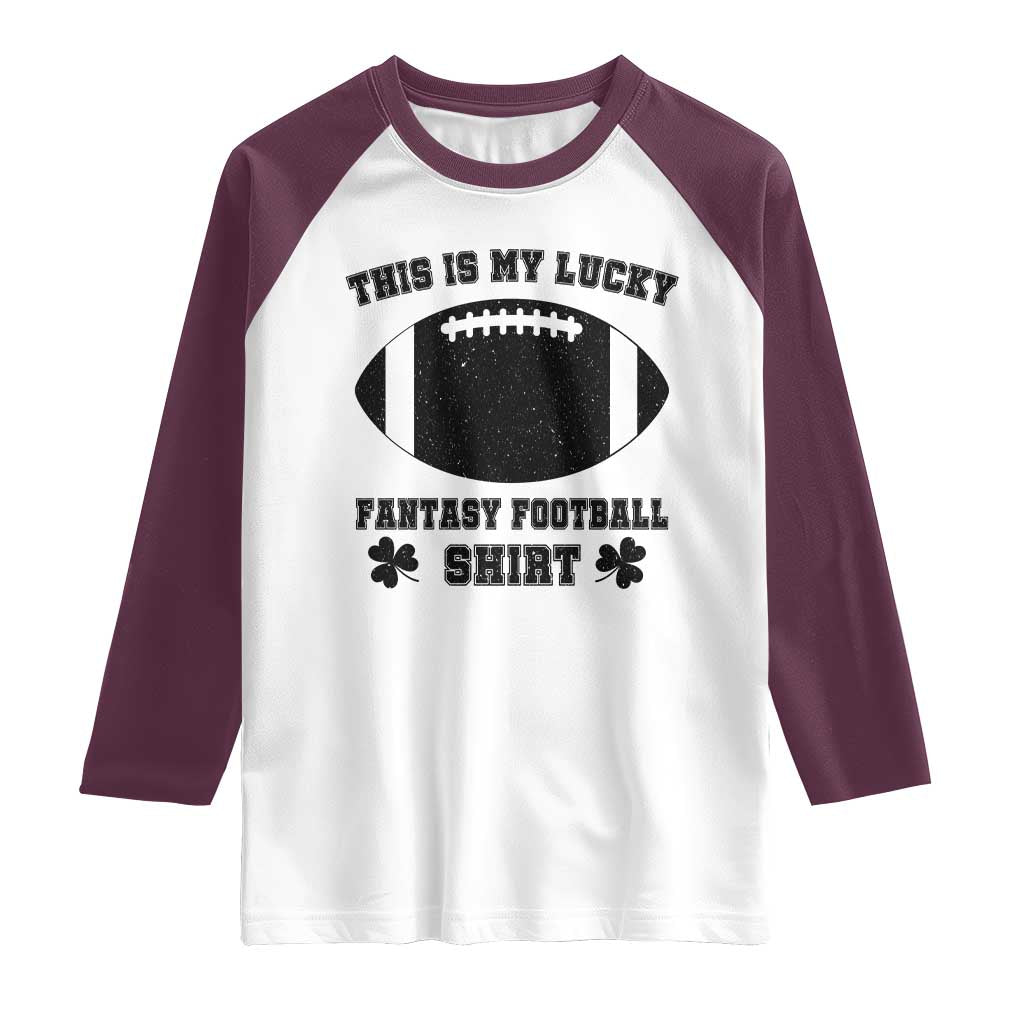Lucky Fantasy Football Raglan Shirt Vintage Commissioner Draft Party Commish FFL TS10 White Maroon Print Your Wear