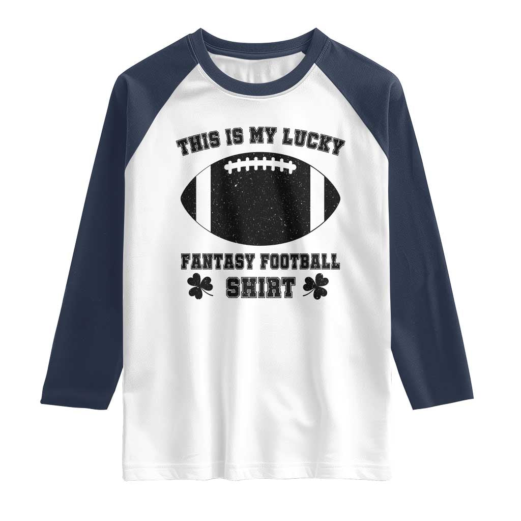 Lucky Fantasy Football Raglan Shirt Vintage Commissioner Draft Party Commish FFL TS10 White Navy Print Your Wear