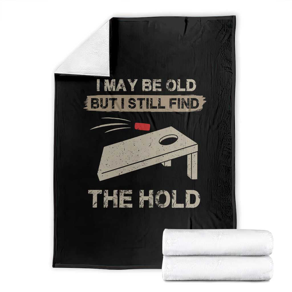 I May Be Old But I Still Find The Hole Cornhole Throw Blanket Funny Old Man Saying TS10 Black Print Your Wear