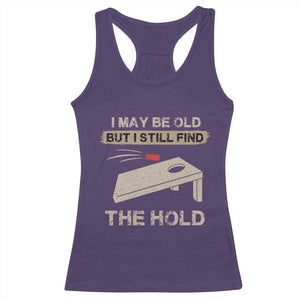 I May Be Old But I Still Find The Hole Cornhole Racerback Tank Top Funny Old Man Saying TS10 Purple Print Your Wear