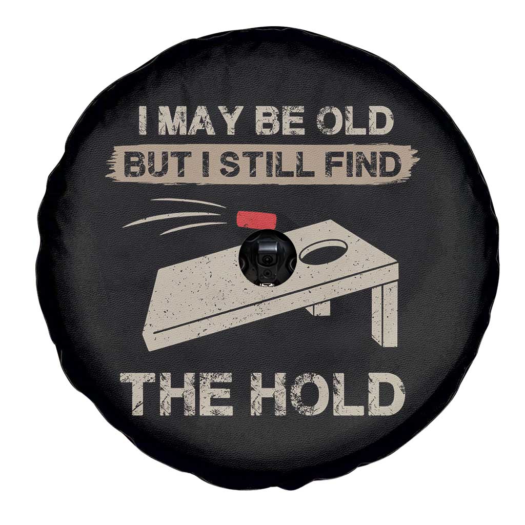 I May Be Old But I Still Find The Hole Cornhole Spare Tire Cover Funny Old Man Saying TS10 Print Your Wear