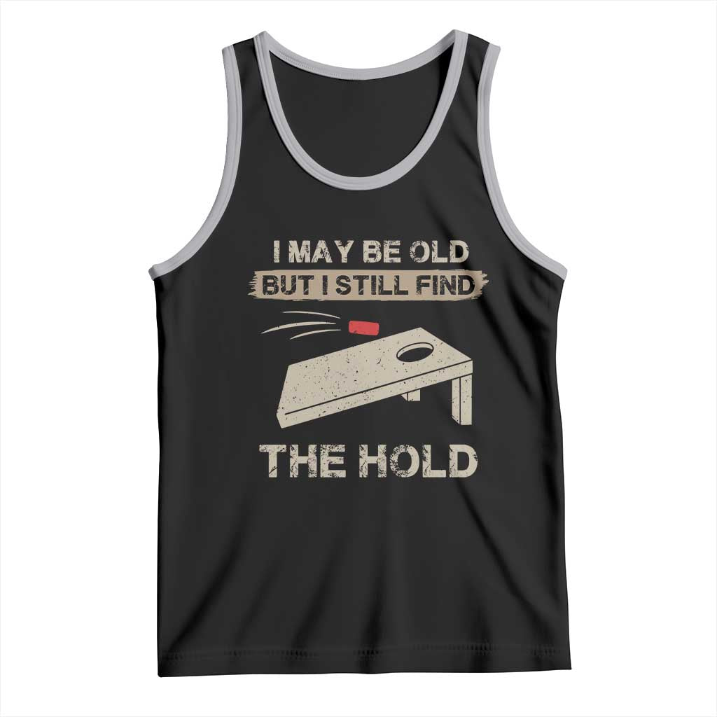 I May Be Old But I Still Find The Hole Cornhole Tank Top Funny Old Man Saying TS10 Black Athletic Heather Print Your Wear