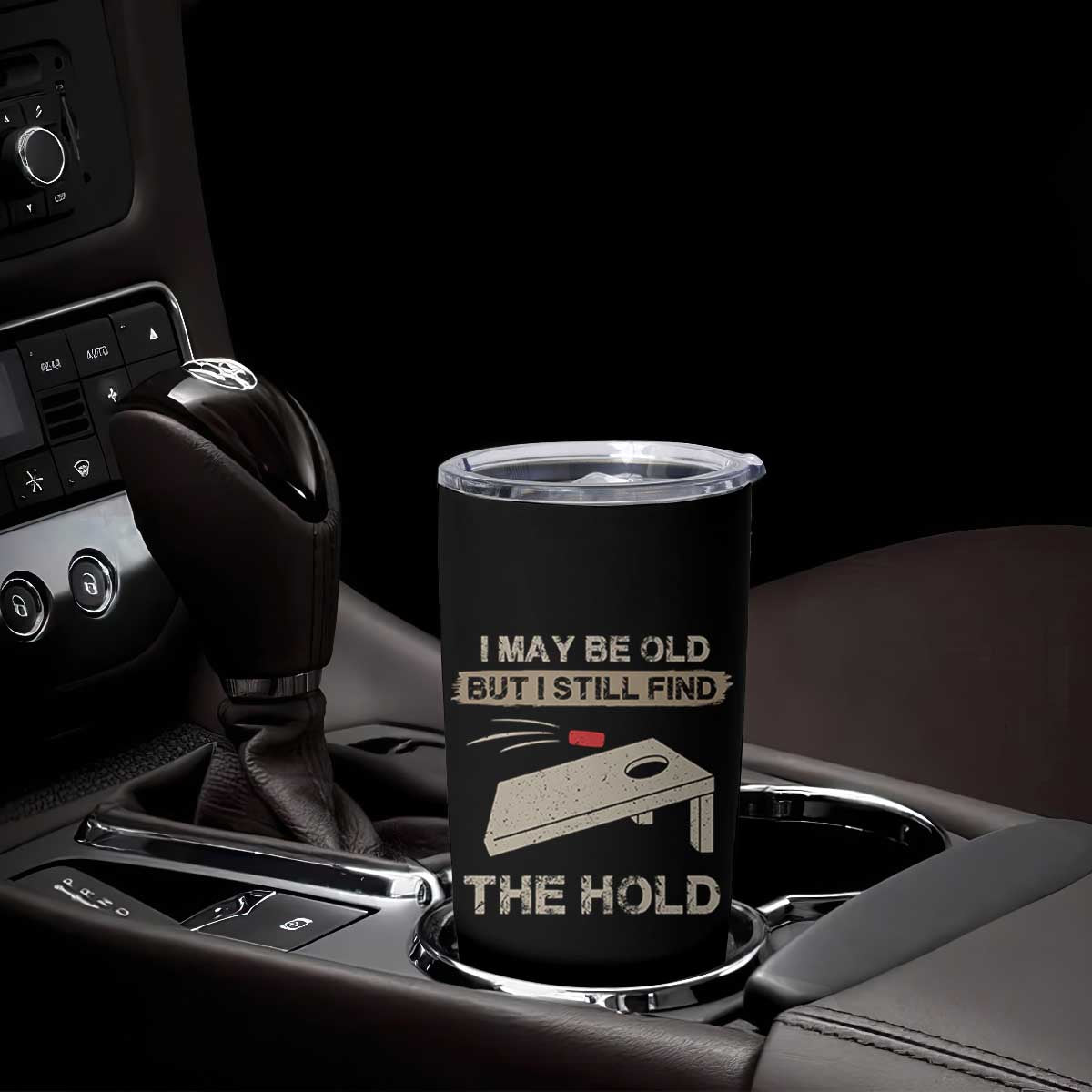 I May Be Old But I Still Find The Hole Cornhole Tumbler Cup Funny Old Man Saying TS10 Print Your Wear