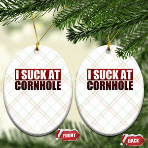 I Suck At Cornhole Ceramic Ornament Funny Bean Bag Toss Game TS10 Print Your Wear