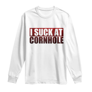 I Suck At Cornhole Long Sleeve Shirt Funny Bean Bag Toss Game TS10 White Print Your Wear