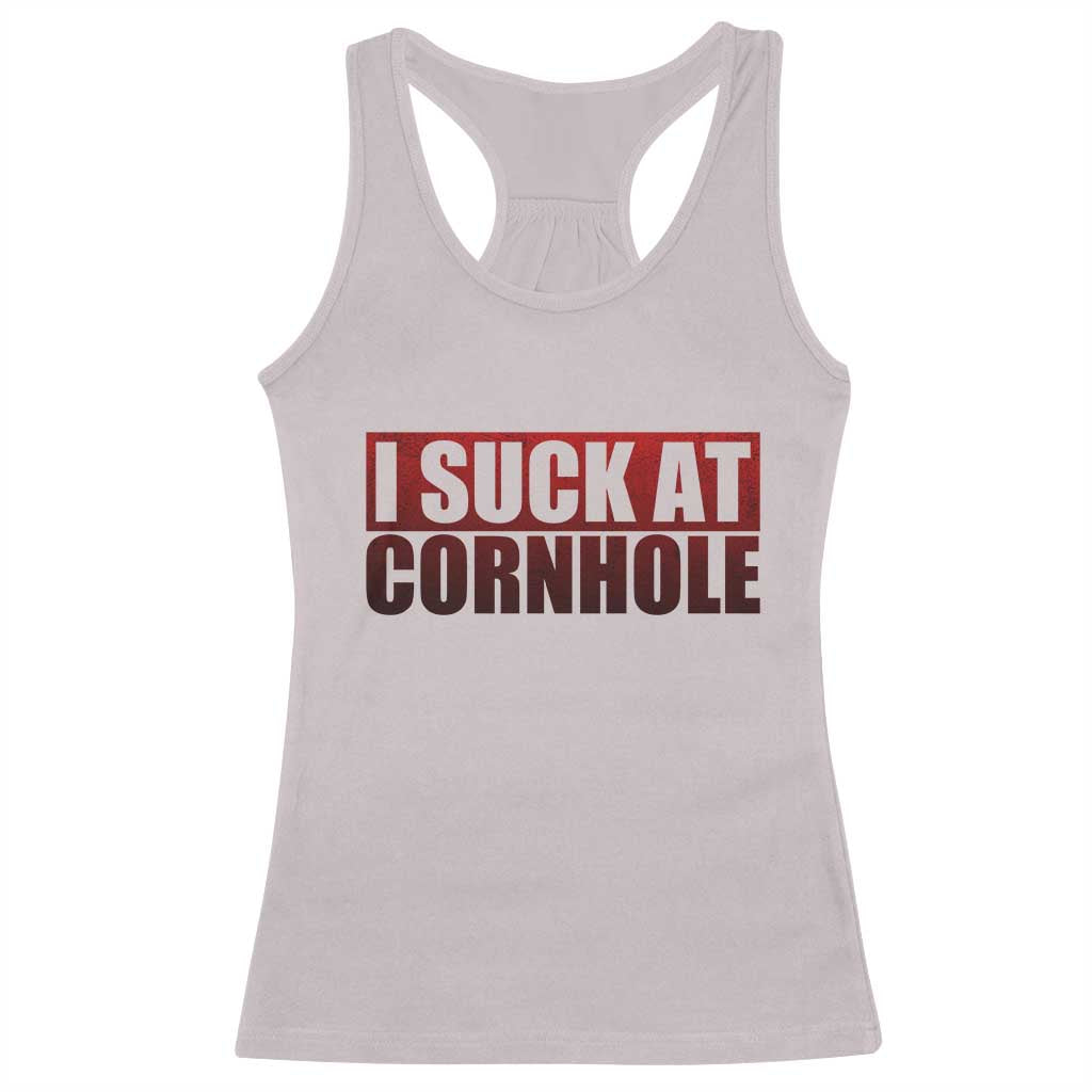 I Suck At Cornhole Racerback Tank Top Funny Bean Bag Toss Game TS10 Ice Gray Print Your Wear