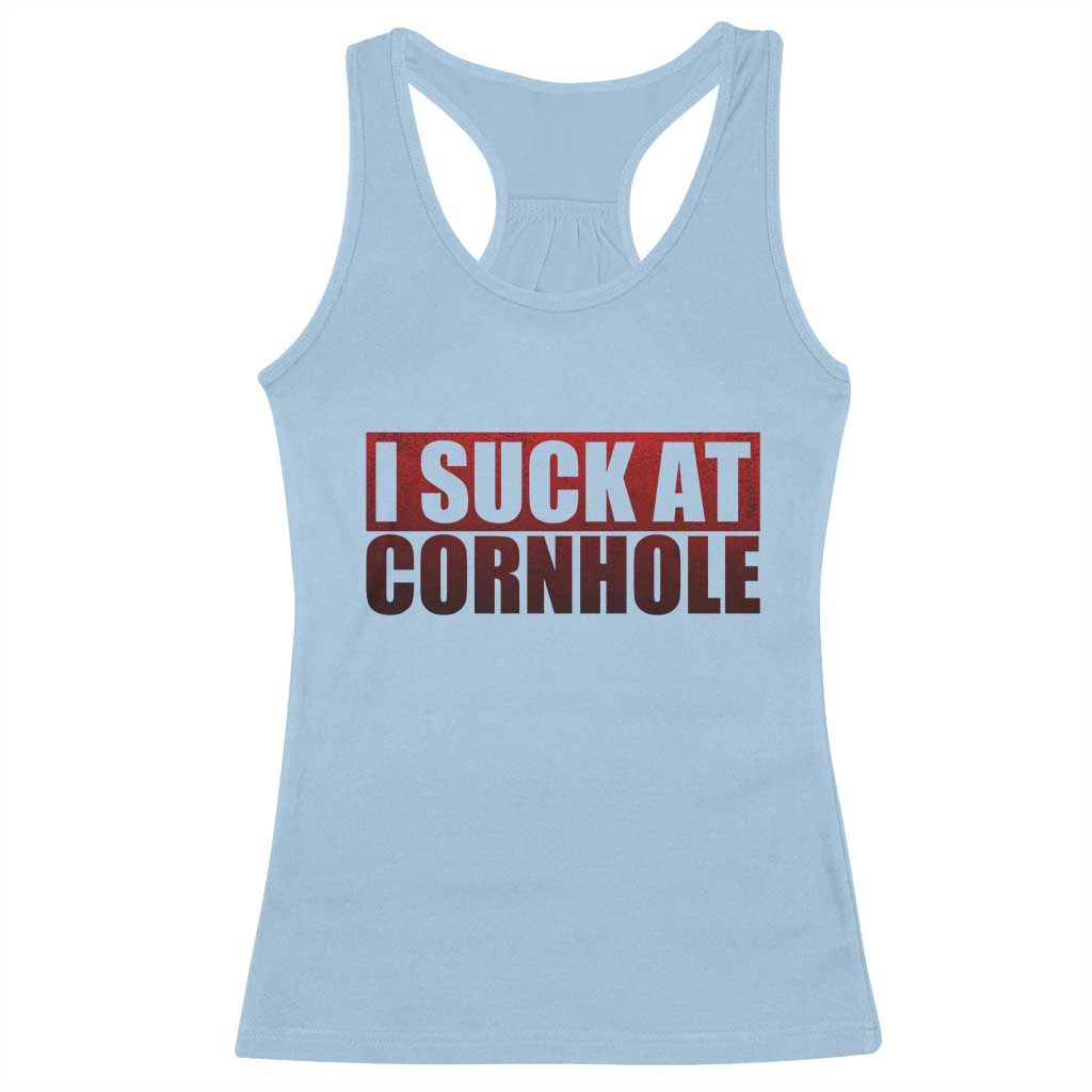 I Suck At Cornhole Racerback Tank Top Funny Bean Bag Toss Game TS10 Light Blue Print Your Wear