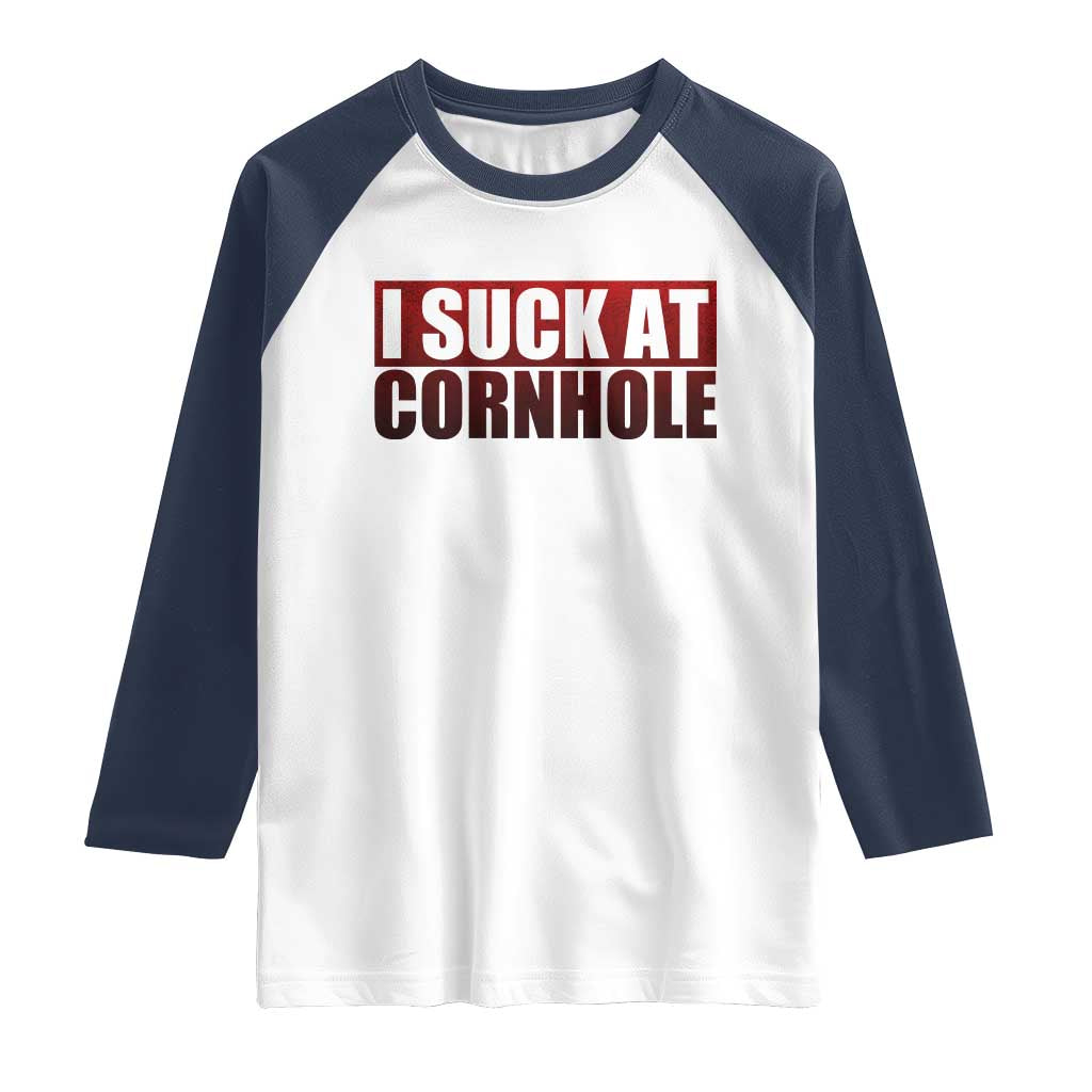 I Suck At Cornhole Raglan Shirt Funny Bean Bag Toss Game TS10 White Navy Print Your Wear