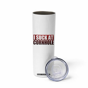 I Suck At Cornhole Skinny Tumbler Funny Bean Bag Toss Game TS10 Print Your Wear