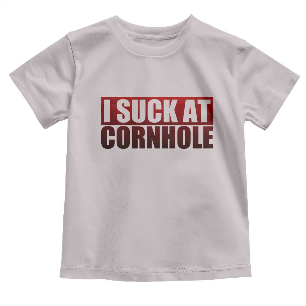 I Suck At Cornhole Toddler T Shirt Funny Bean Bag Toss Game TS10 Ice Gray Print Your Wear