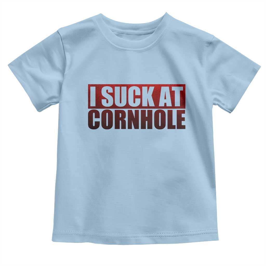 I Suck At Cornhole Toddler T Shirt Funny Bean Bag Toss Game TS10 Light Blue Print Your Wear