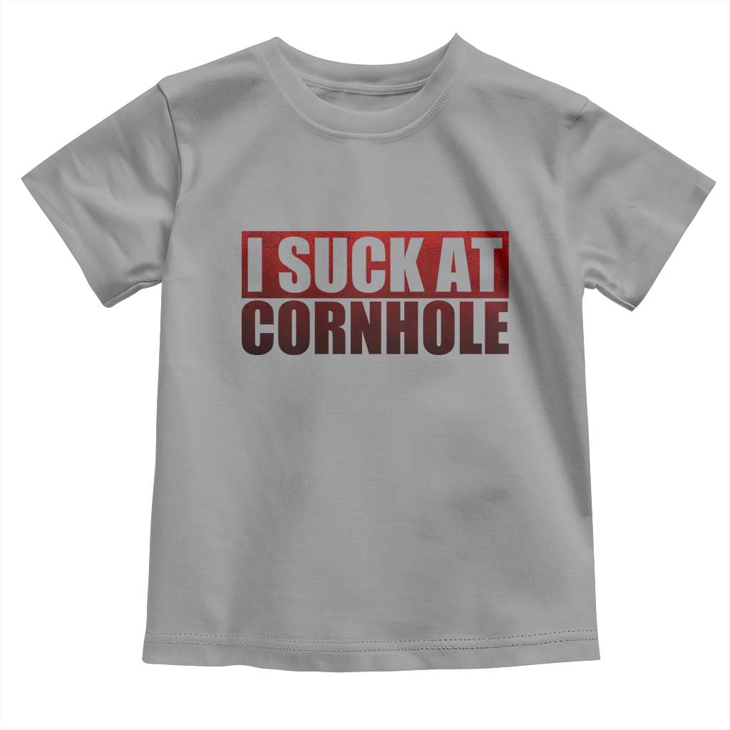 I Suck At Cornhole Toddler T Shirt Funny Bean Bag Toss Game TS10 Sport Gray Print Your Wear