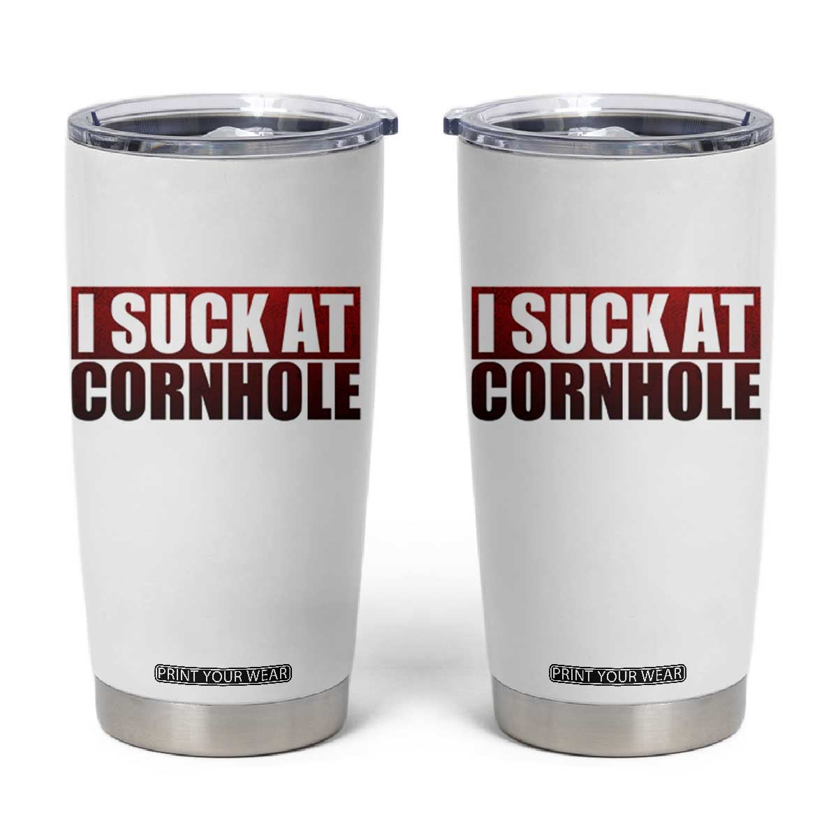 I Suck At Cornhole Tumbler Cup Funny Bean Bag Toss Game TS10 White Print Your Wear