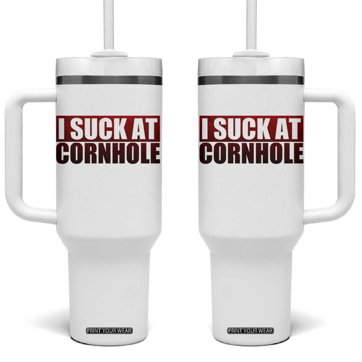 I Suck At Cornhole Tumbler With Handle Funny Bean Bag Toss Game TS10 One Size: 40 oz White Print Your Wear