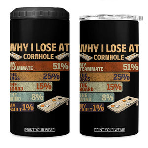 Funny Cornhole Player 4 in 1 Can Cooler Tumbler Retro Why I Lose Game Day Bean Bag Toss Game TS10 One Size: 16 oz Black Print Your Wear
