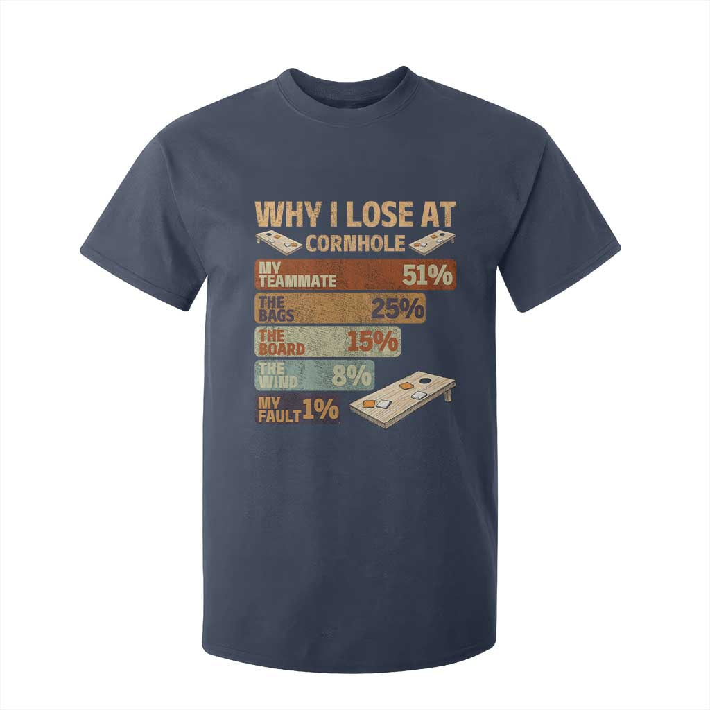 Funny Cornhole Player T Shirt For Kid Retro Why I Lose Game Day Bean Bag Toss Game TS10 Navy Print Your Wear