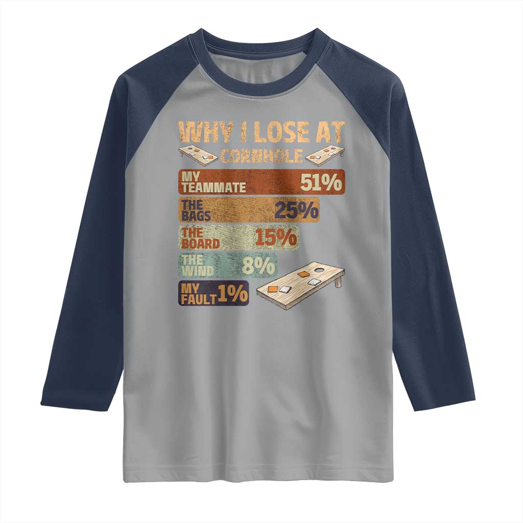 Funny Cornhole Player Raglan Shirt Retro Why I Lose Game Day Bean Bag Toss Game TS10 Sport Gray Navy Print Your Wear