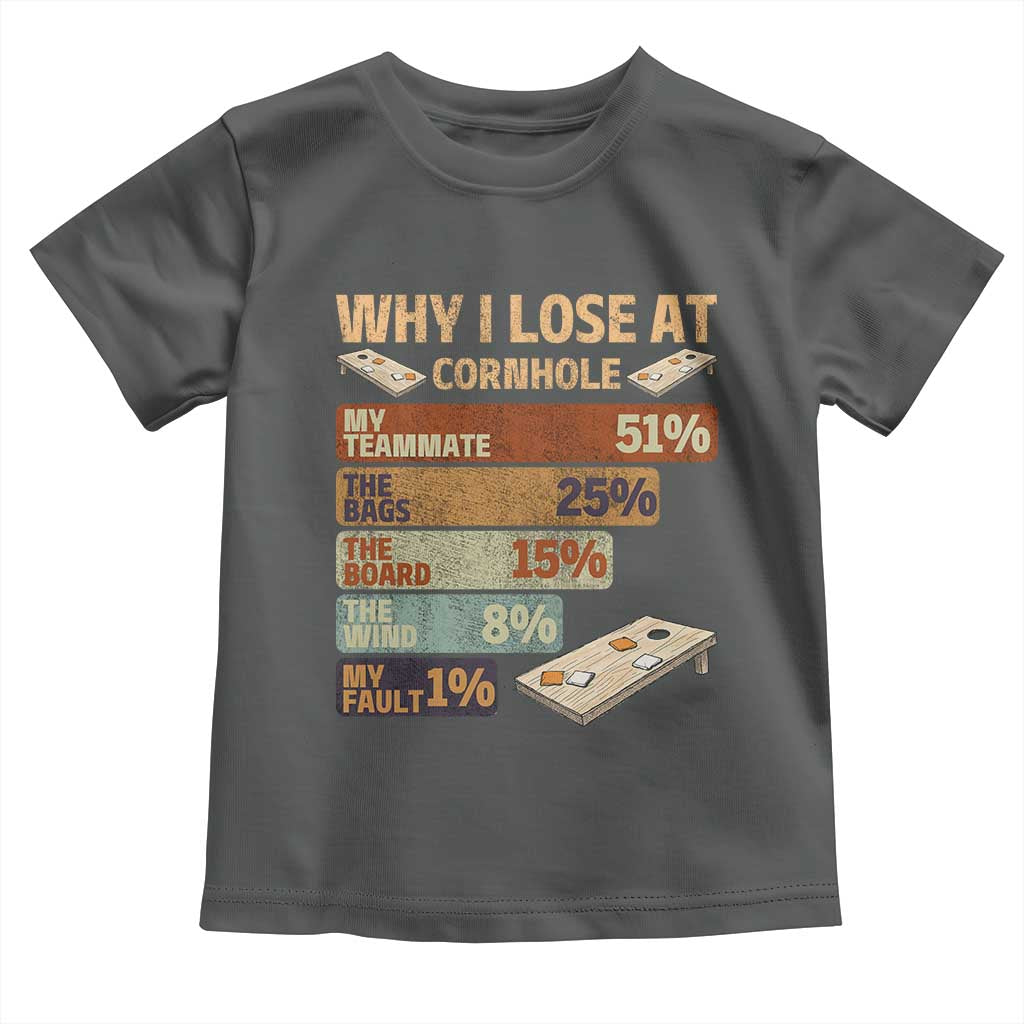 Funny Cornhole Player Toddler T Shirt Retro Why I Lose Game Day Bean Bag Toss Game TS10 Dark Heather Print Your Wear