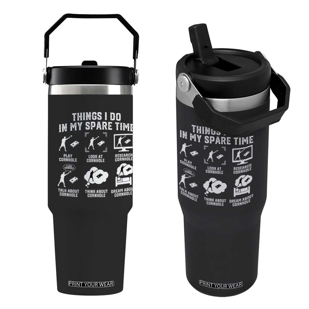 Funny Cornhole Lover Flip Straw Tumbler Things I Do In My Spare Time Bean Bag Toss Game TS10 One Size: 30 oz Black Print Your Wear