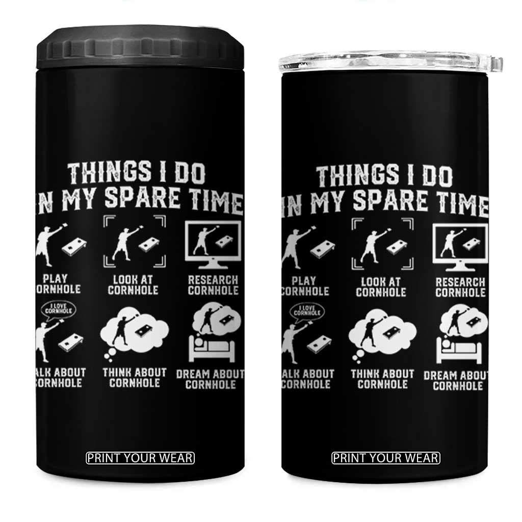 Funny Cornhole Lover 4 in 1 Can Cooler Tumbler Things I Do In My Spare Time Bean Bag Toss Game TS10 One Size: 16 oz Black Print Your Wear