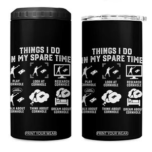 Funny Cornhole Lover 4 in 1 Can Cooler Tumbler Things I Do In My Spare Time Bean Bag Toss Game TS10 One Size: 16 oz Black Print Your Wear