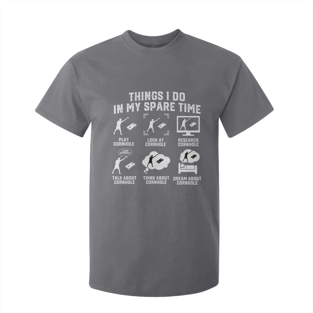 Funny Cornhole Lover T Shirt For Kid Things I Do In My Spare Time Bean Bag Toss Game TS10 Charcoal Print Your Wear