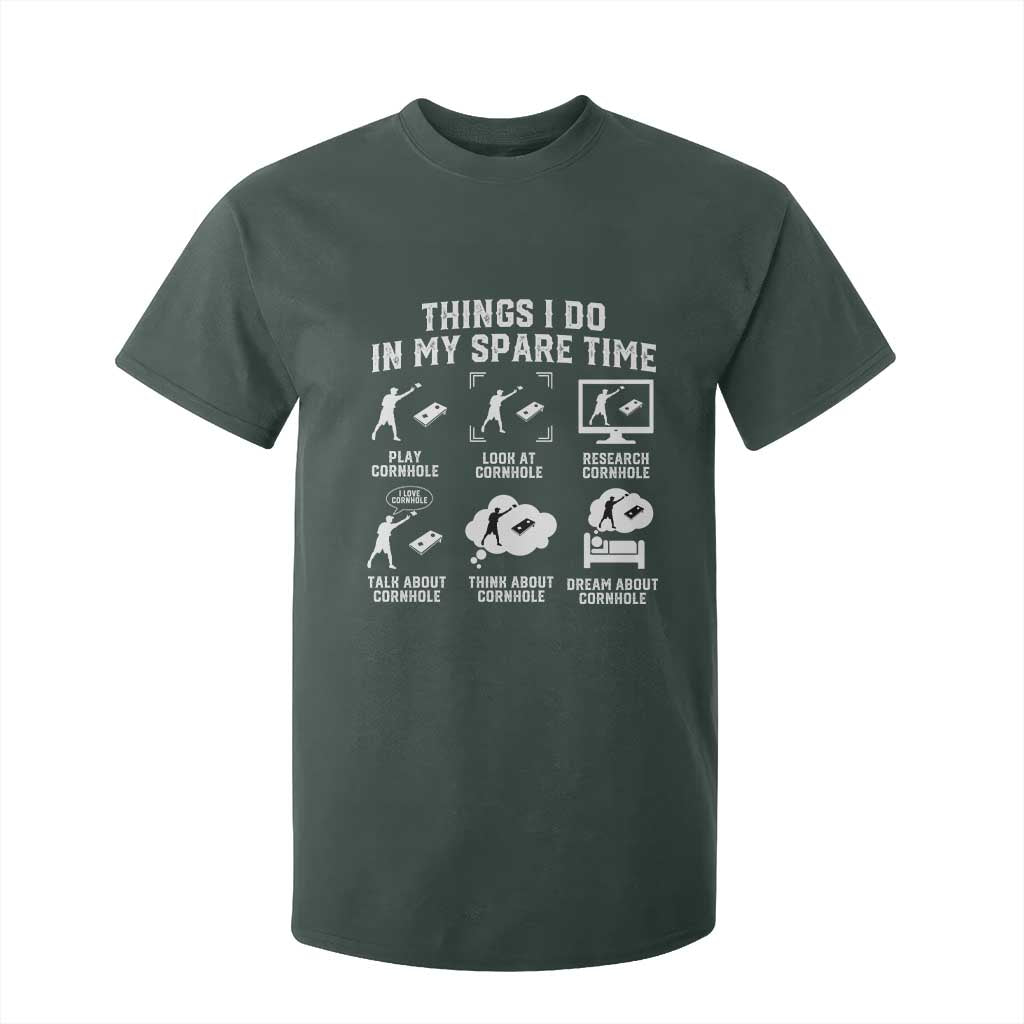 Funny Cornhole Lover T Shirt For Kid Things I Do In My Spare Time Bean Bag Toss Game TS10 Dark Forest Green Print Your Wear